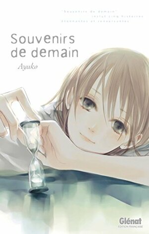 Souvenirs de demain : Goodbye my life by Ayuko