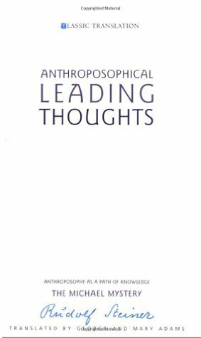 Anthroposophical Leading Thoughts: Anthroposophy as a Path of Knowledge: The Michael Mystery (Cw 26) by Rudolf Steiner