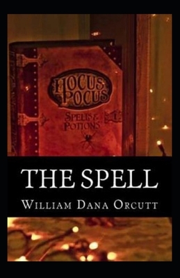 The Spell Illustrated by William Dana Orcutt