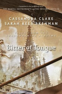 Bitter of Tongue by Cassandra Clare