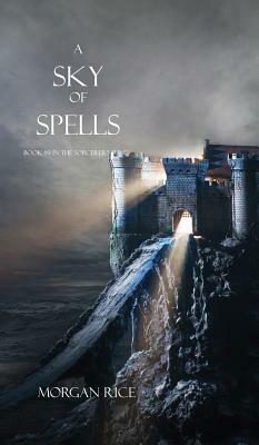 A Sky of Spells by Morgan Rice