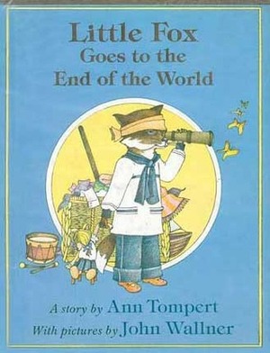 Little Fox Goes to the End of the World by Ann Tompert, John Wallner