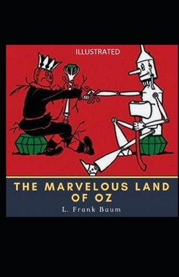 The Marvelous Land of Oz Illustrated by L. Frank Baum