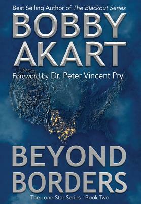 Beyond Borders: Post Apocalyptic Emp Survival Fiction by Bobby Akart