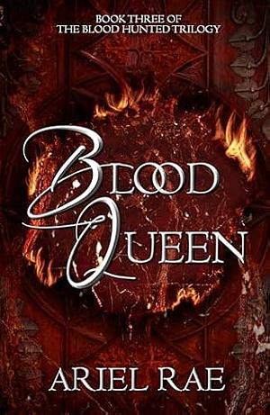 Blood Queen  by Ariel Rae