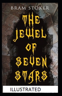 The Jewel of Seven Stars Illustrated by Bram Stoker