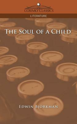 The Soul of a Child by Edwin Björkman