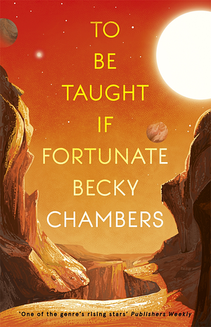 To Be Taught, If Fortunate by Becky Chambers