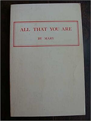 All That You Are by Mary
