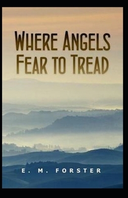 Where Angels Fear to Tread Illustrated by E.M. Forster