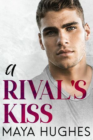 A Rival's Kiss by Maya Hughes