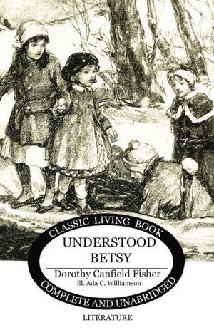 Understood Betsy by Dorothy Canfield Fisher