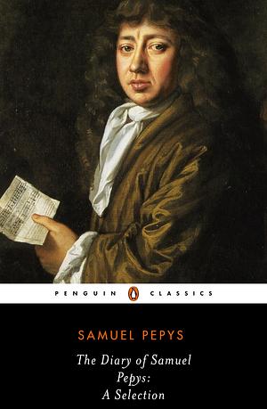 The Diary Of Samuel Pepys: A Selection by Samuel Pepys