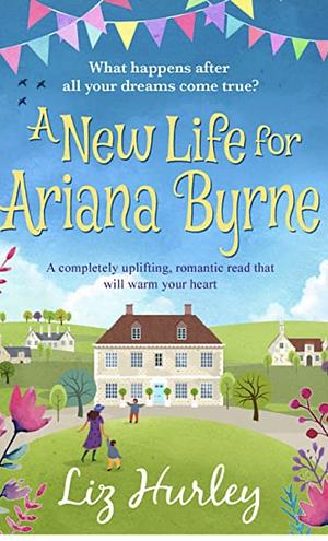 A New Life for Ariana Byrne by Liz Hurley