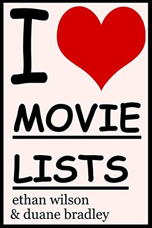 I Heart Movie Lists by Duane Bradley