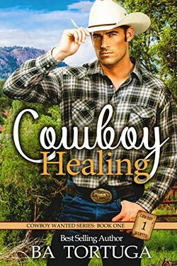 Cowboy Healing by B.A. Tortuga