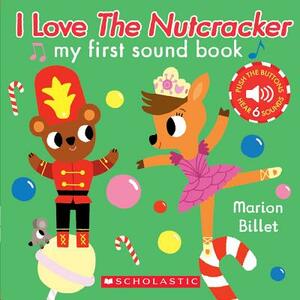 I Love the Nutcracker: My First Sound Book by 