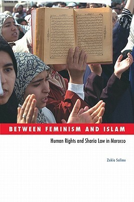 Between Feminism and Islam: Human Rights and Sharia Law in Morocco by Zakia Salime