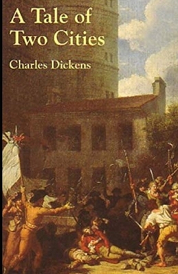 A Tale of Two Cities Illustrated by Charles Dickens