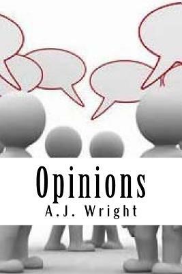 Opinions: Stories Untold by A. J. Wright