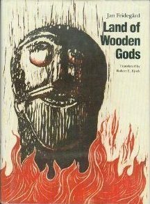 Land of Wooden Gods: Volume 1 in The Holme Trilogy by Jan Fridegård, Robert E. Bjork