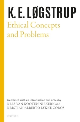 Ethical Concepts and Problems by K. E. Løgstrup