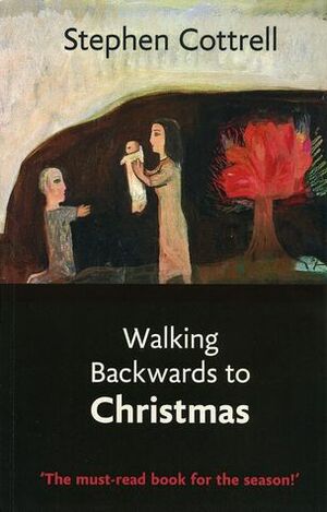 Walking Backwards to Christmas by Stephen Cottrell