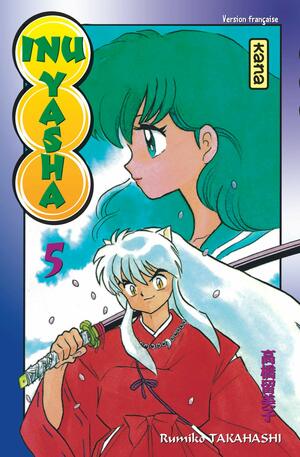 Inu-Yasha - Tome 5 by Rumiko Takahashi