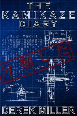 The Kamikaze Diary by Derek Miller