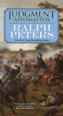 Judgment at Appomattox by Ralph Peters