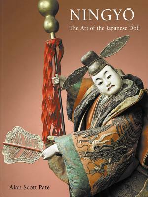 Ningyo: The Art of the Japanese Doll by Alan Scott Pate