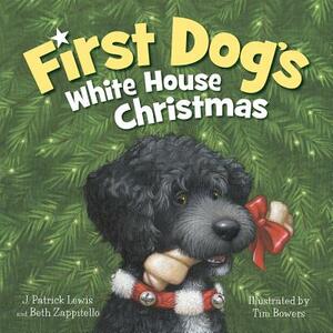First Dog's White House Christmas by Beth Zappitello, J. Patrick Lewis