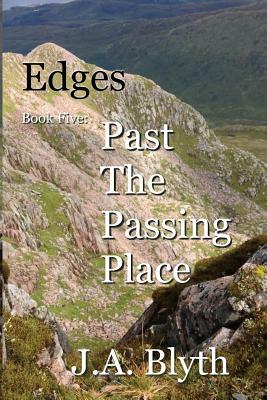 Edges, Book Five: Past The Passing Place by J. a. Blyth