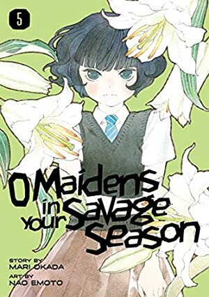O Maidens in Your Savage Season Vol. 5 by Nao Emoto, Mari Okada