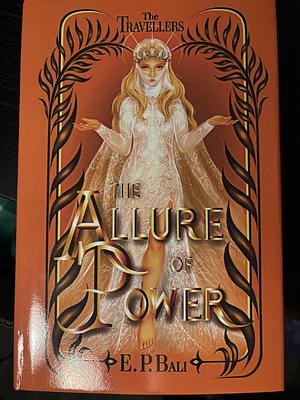 The Allure of Power by E.P. Bali