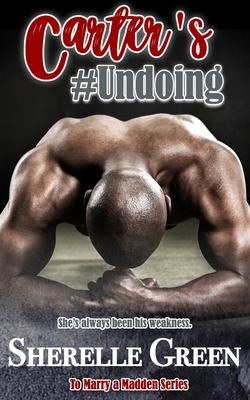 Carter's Undoing by Sherelle Green