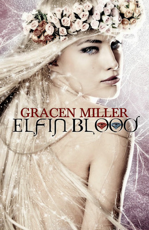 Elfin Blood by Gracen Miller