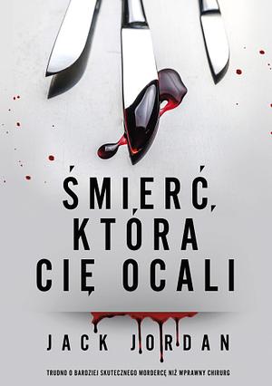 Śmierć, która cię ocali by Jack Jordan