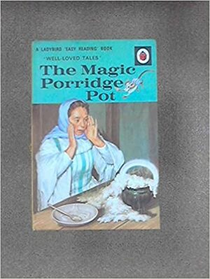 The Magic Porridge Pot by Jacob Grimm, Vera Southgate, Wilhelm Grimm