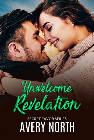 Unwelcome Revelation by Avery North, Avery North