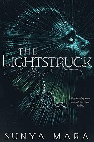 The Lightstruck by Sunya Mara