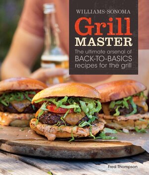 Williams-Sonoma Grill Master by Fred Thompson
