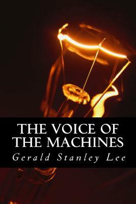 The Voice of The Machines by Gerald Stanley Lee