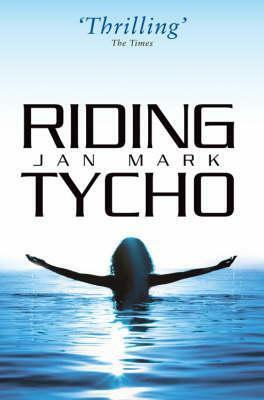 Riding Tycho by Jan Mark