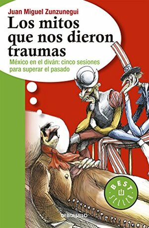 LOS MITOS QUE NOS DIERON TRAUMAS by Juan Miguel Zunzunegui