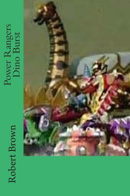 Power Rangers Dino Burst by Robert Lee Brown