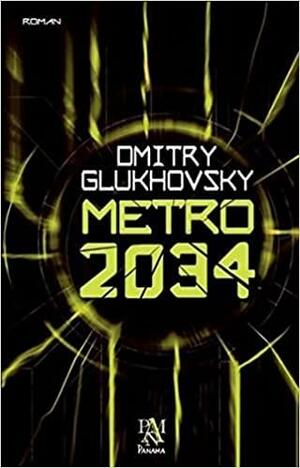 Metro 2034 by Dmitry Glukhovsky