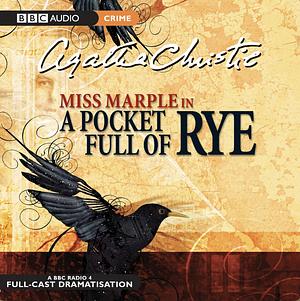 A Pocket Full of Rye: A BBC Radio 4 Full-Cast Dramatisation by Agatha Christie