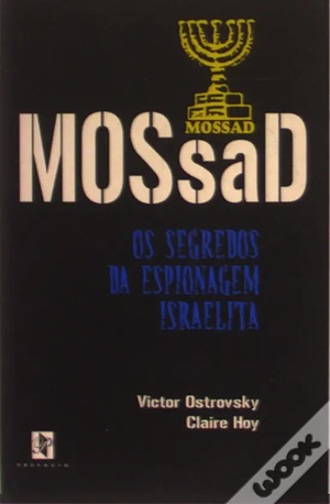 Mossad: Os segredos da espionagem israelita by Victor Ostrovsky