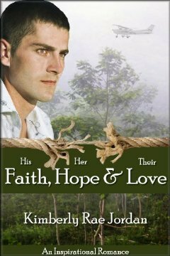 Faith Hope and Love by Kimberly Rae Jordan